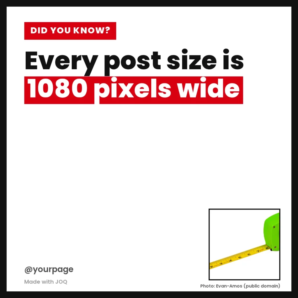 Example 1:1 post made with the Fact template, headline: Every post size is 1080 pixels wide